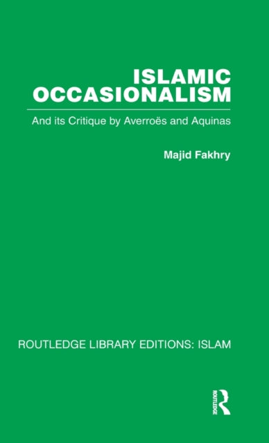 Book cover of: Islamic Occasionalism. By: Majid Fakhry