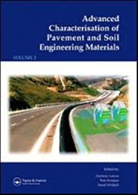 Book cover of: Advanced Characterisation of Pavement and Soil Engineering Materials, 2 Volume Set
