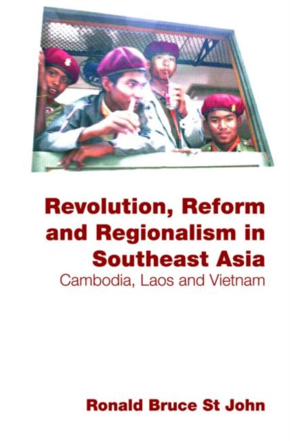 Book cover of: Revolution, Reform and Regionalism in Southeast Asia. By: Ronald Bruce St John
