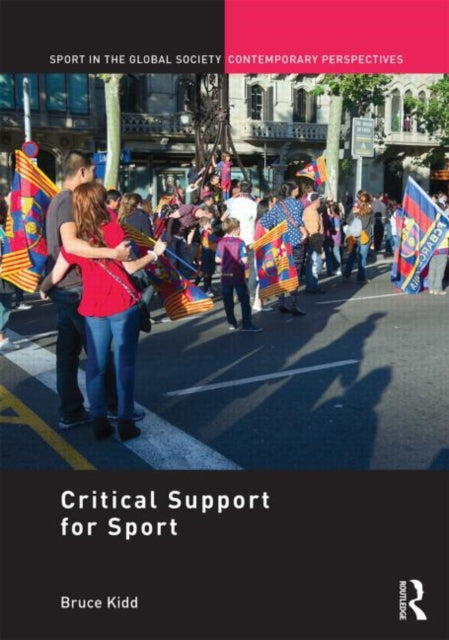 Book cover of: 'Critical Support' for Sport. By: Bruce Kidd