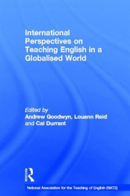 Book cover of: International Perspectives on Teaching English in a Globalised World. By: Andrew Goodwyn