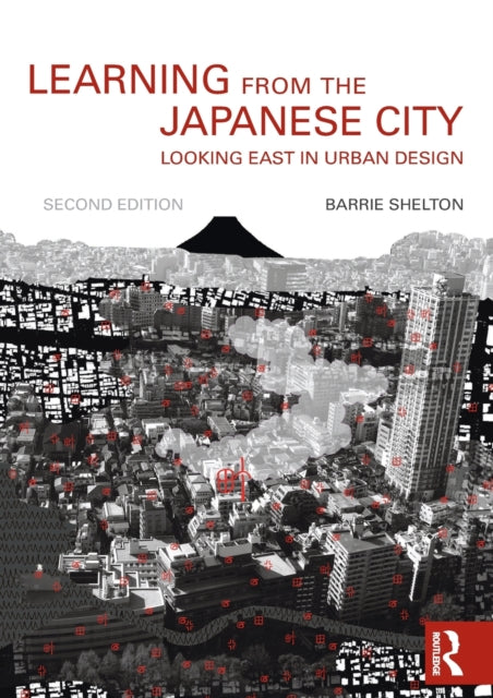 Book cover of: Learning from the Japanese City. By: Barrie Shelton