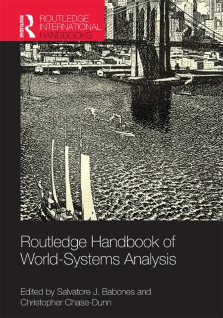 Book cover of: Routledge Handbook of World-Systems Analysis. By: Salvatore J. Babones