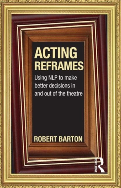 Book cover of: Acting Reframes. By: Robert Barton