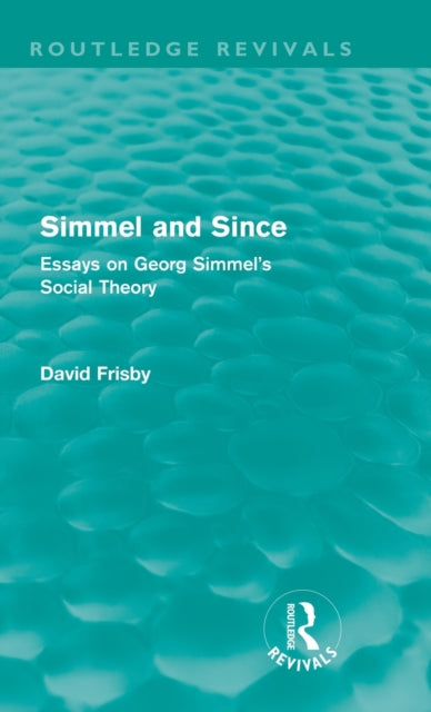 Book cover of: Simmel and Since (Routledge Revivals). By: David Frisby