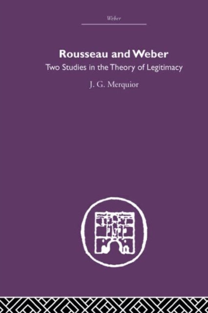 Book cover of: Rousseau and Weber. By: J. G. Merguior