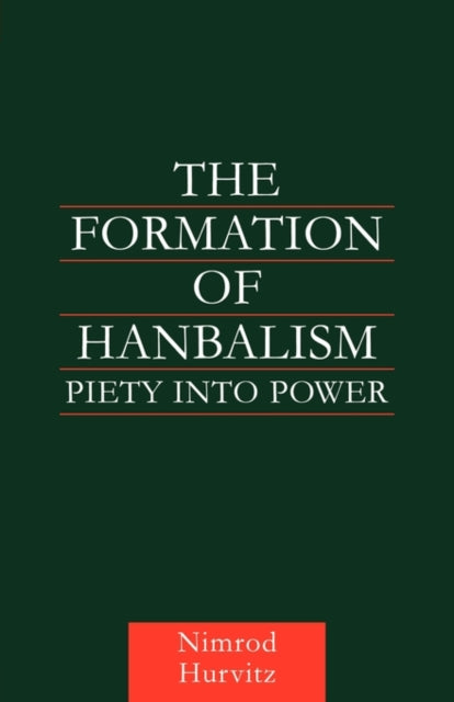 Book cover of: Formation of Hanbalism. By: Nimrod Hurvitz