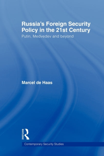 Book cover of: Russia's Foreign Security Policy in the 21st Century. By: Marcel de Haas