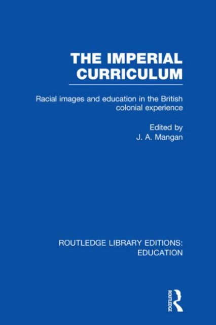 Book cover of: Imperial Curriculum. By: J. A. Mangan