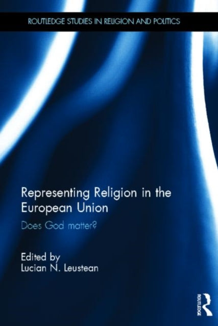 Book cover of: Representing Religion in the European Union. By: Lucian Leuştean