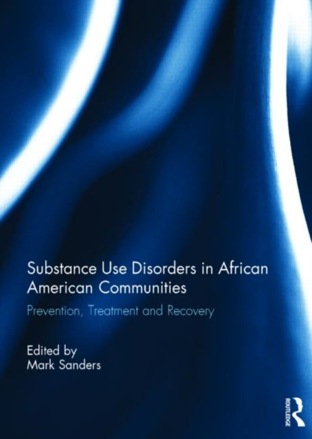 Book cover of: Substance Use Disorders in African American Communities