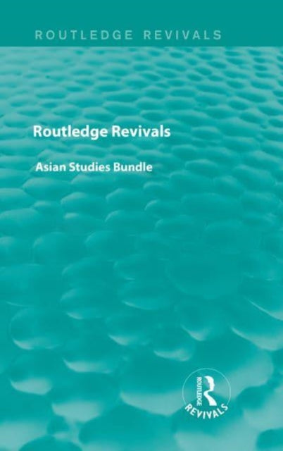 Book cover of: Routledge Revivals Asian Studies Bundle