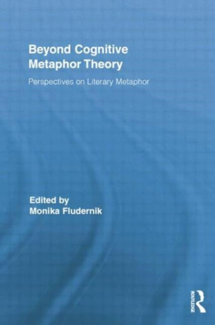 Book cover of: Beyond Cognitive Metaphor Theory. By: Monika Fludernik