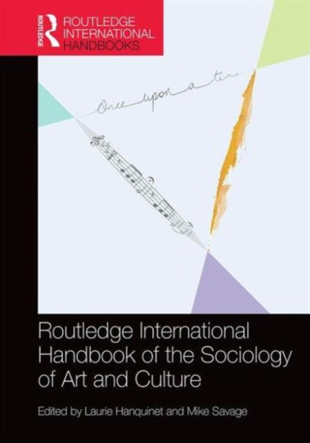 Book cover of: Routledge International Handbook of the Sociology of Art and Culture. By: Laurie Hanquinet