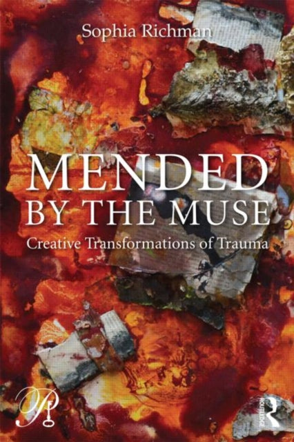 Book cover of: Mended by the Muse: Creative Transformations of Trauma