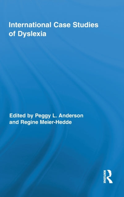 Book cover of: International Case Studies of Dyslexia. By: Peggy L. Anderson