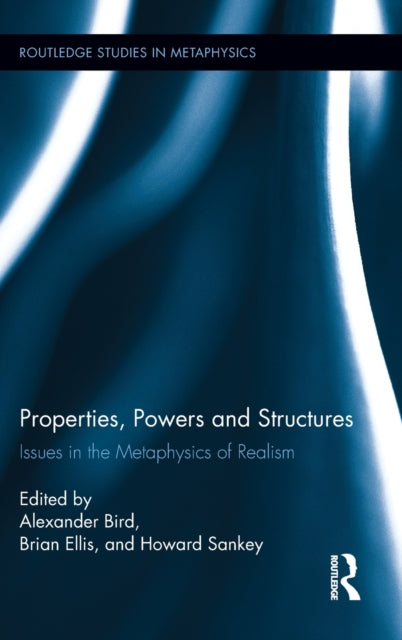 Book cover of: Properties, Powers and Structures. By: Alexander Bird