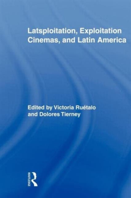 Book cover of: Latsploitation, Exploitation Cinemas, and Latin America