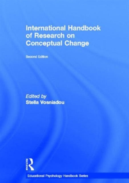 Book cover of: International Handbook of Research on Conceptual Change. By: Stella Vosniadou