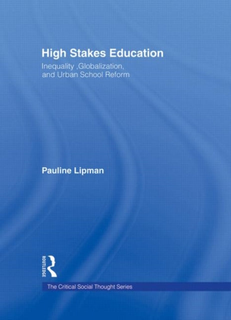 Book cover of: High Stakes Education. By: Pauline Lipman