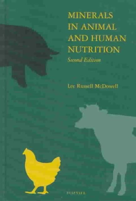 Book cover of: Minerals in Animal and Human Nutrition. By: L. R. McDowell