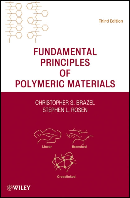 Book cover of: Fundamental Principles of Polymeric Materials. By: Christopher S. Brazel
