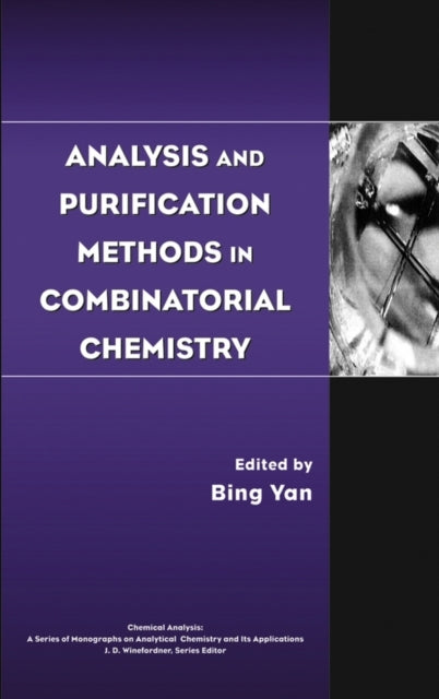Book cover of: Analysis and Purification Methods in Combinatorial Chemistry. By: Yan, Bing.