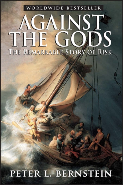 Against the Gods, The Remarkable Story of Risk 9780471295631 Peter L. Bernstein