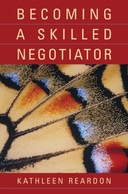 Book cover of: Becoming a Skilled Negotiator. By: Kathleen Reardon