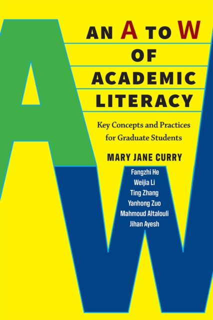 Book cover of: A to W of Academic Literacy. By: Mary Jane Curry