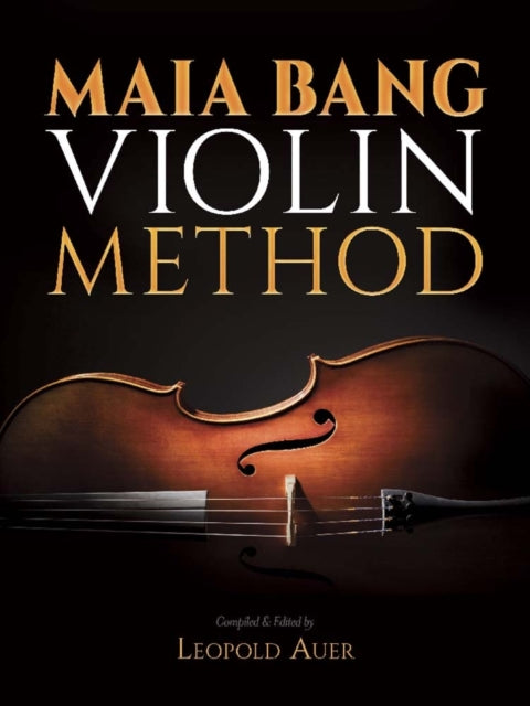 Book cover of: Maia Bang Violin Method. By: Leopold Auer