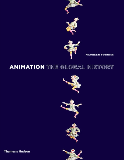 Book cover of: Animation: The Global History. By: M. Furniss