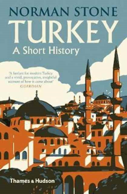 Turkey, A Short History 9780500292990 Norman Stone