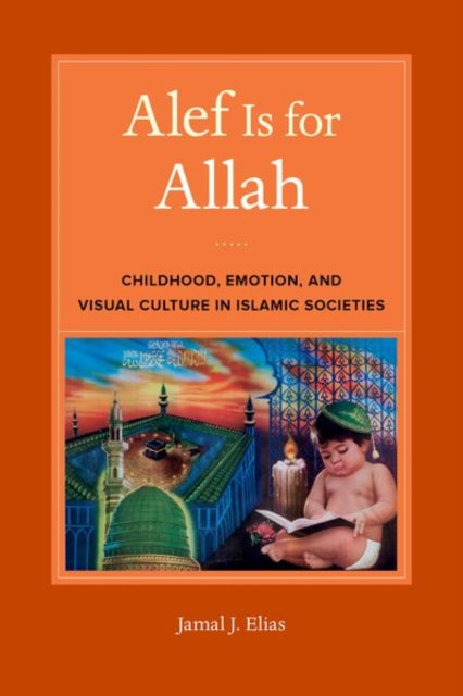 Book cover of: Alef Is for Allah. By: Jamal J. Elias