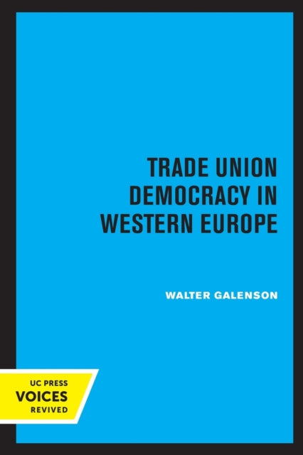 Book cover of: Trade Union Democracy in Western Europe. By: Walter Galenson