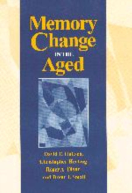 Book cover of: Memory Change in the Aged. By: David F. Hultsch