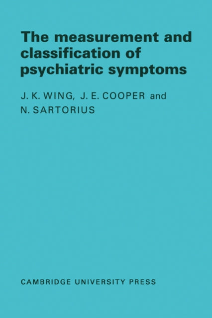 Book cover of: Measurement and Classification of Psychiatric Symptoms. By: J. K. Wing
