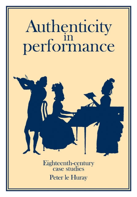 Book cover of: Authenticity in Performance: Eighteenth-Century Case Studies