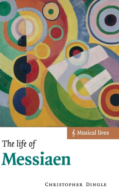 Book cover of: Life of Messiaen. By: Christopher Dingle