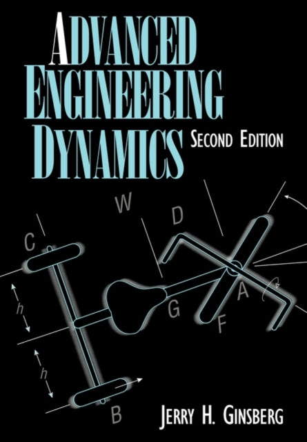 Book cover of: Advanced Engineering Dynamics. By: Jerry H. Ginsberg