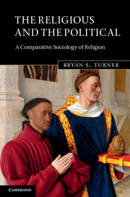 Book cover of: Religious and the Political. By: Bryan S. Turner