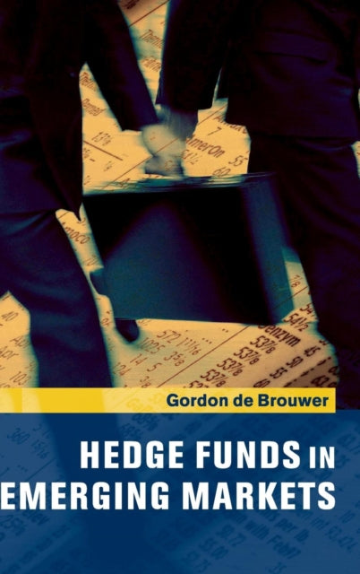 Book cover of: Hedge Funds in Emerging Markets. By: Gordon de Brouwer