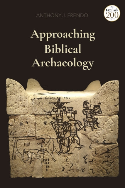 Book cover of: Approaching Biblical Archaeology. By: Anthony J. Frendo