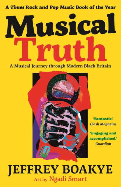 Musical Truth, A Musical Journey Through Modern Black Britain 9780571366491 Jeffrey Boakye