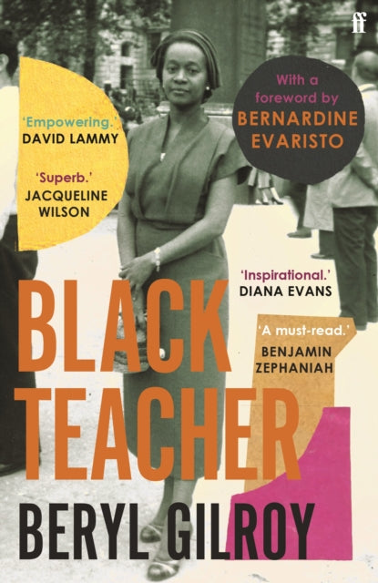 Black Teacher, 'An unsung heroine of Black British Literature' (Bernardine Evaristo) 9780571366989 Beryl Gilroy