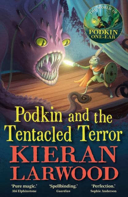 Podkin and the Tentacled Terror, The eighth in The World of Podkin One-Ear series 9780571369553 Kieran Larwood