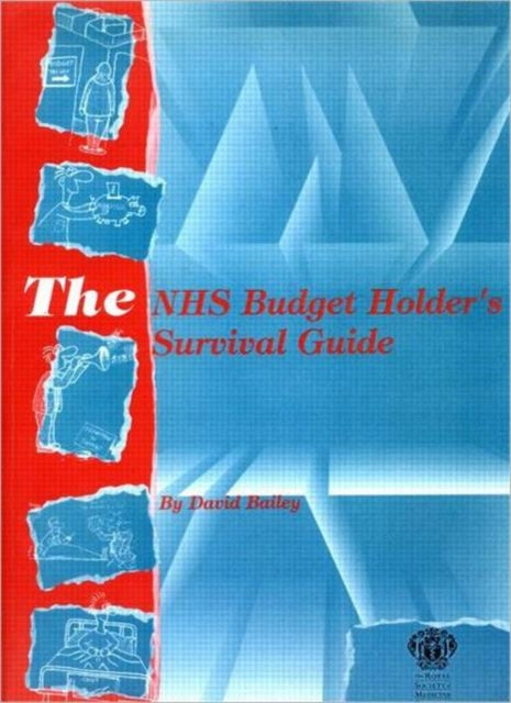 Book cover of: NHS Budget Holder's Survival Guide. By: David Bailey