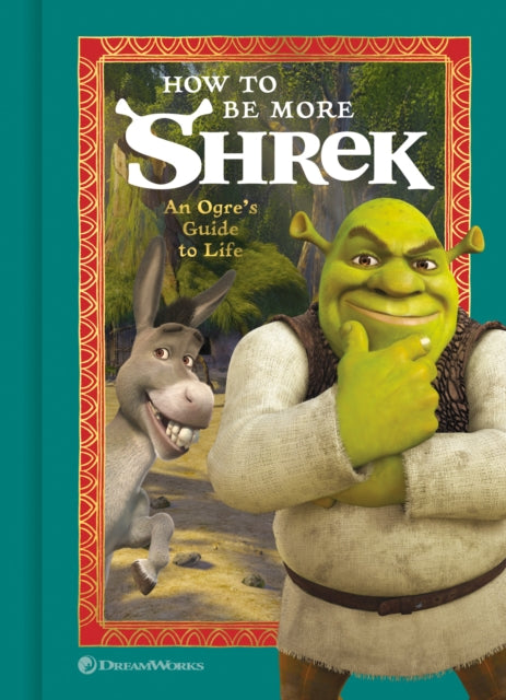 Book cover of: How to Be More Shrek. By: Barbara Layman