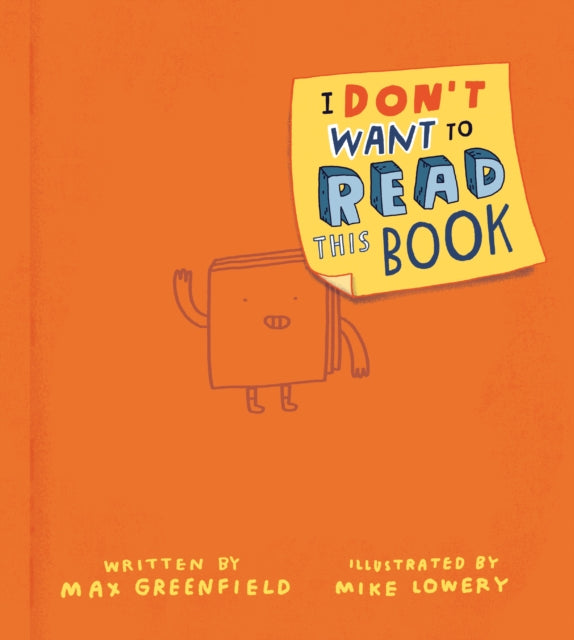Book cover of: I Don't Want to Read This Book. By: Max Greenfield
