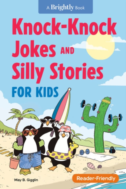Book cover of: Knock-Knock Jokes and Silly Stories for Kids. By: May B. Gigglin
